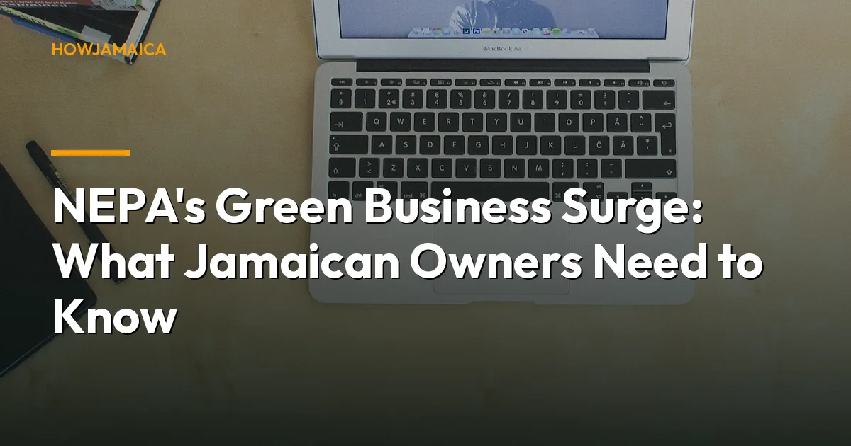 NEPA's Green Business Surge: What Jamaican Owners Need to Know