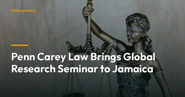Penn Carey Law Brings Global Research Seminar to Jamaica