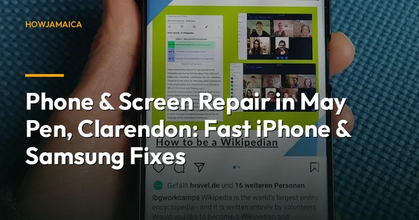 Phone & Screen Repair in May Pen, Clarendon: Fast iPhone & Samsung Fixes