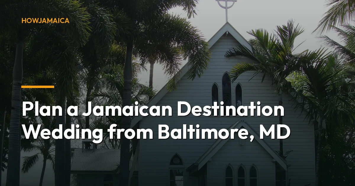 Plan a Jamaican Destination Wedding from Baltimore, MD