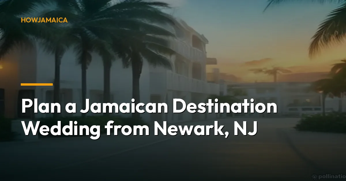 Plan a Jamaican Destination Wedding from Newark, NJ