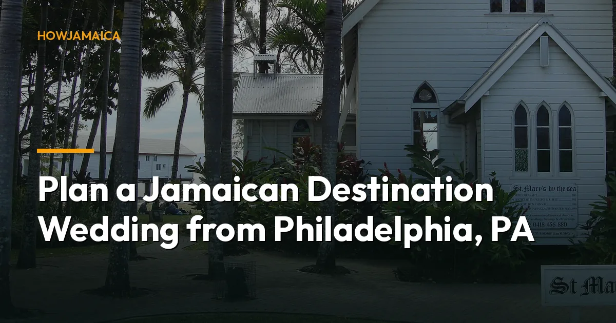 Plan a Jamaican Destination Wedding from Philadelphia, PA