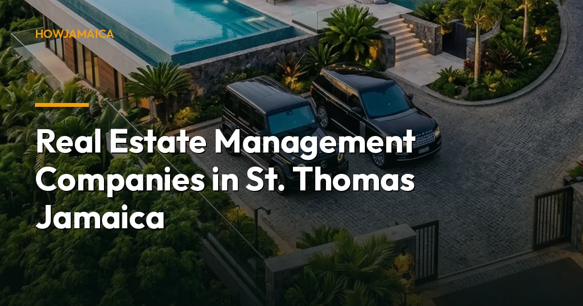 Real Estate Management Companies in St. Thomas Jamaica