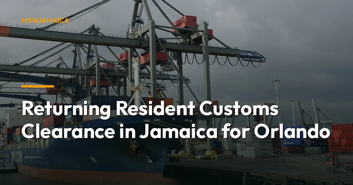Returning Resident Customs Clearance in Jamaica for Orlando, F...