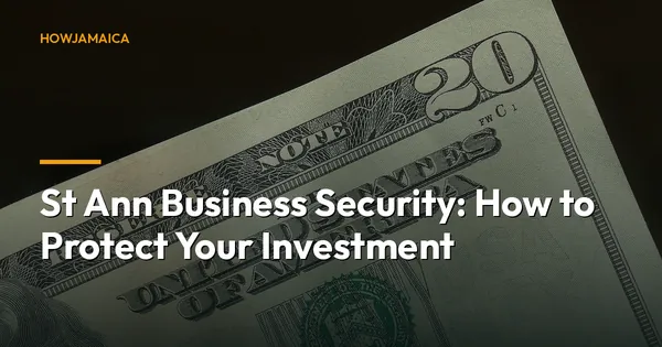 St Ann Business Security: How to Protect Your Investment