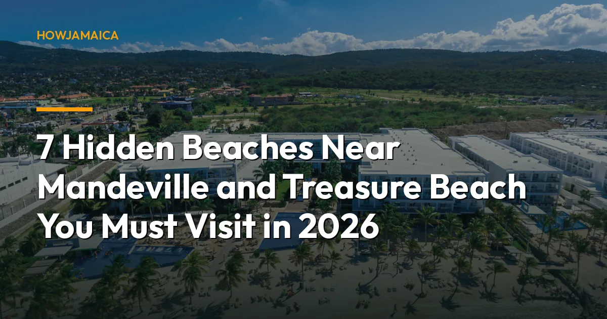 7 Hidden Beaches Near Mandeville and Treasure Beach You Must Visit in 2026