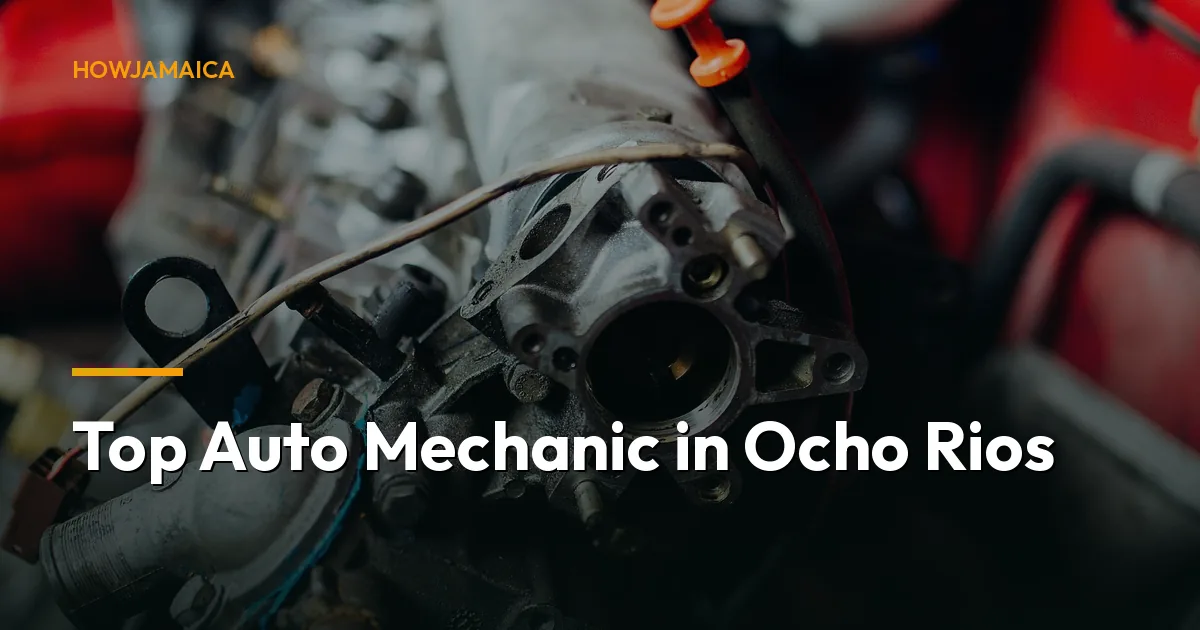 Top Auto Mechanic in Ocho Rios: 2026 Guide for Reliable Car Re...