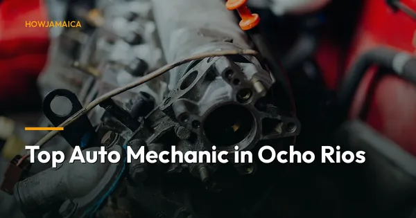 Top Auto Mechanic in Ocho Rios: 2026 Guide for Reliable Car Re...