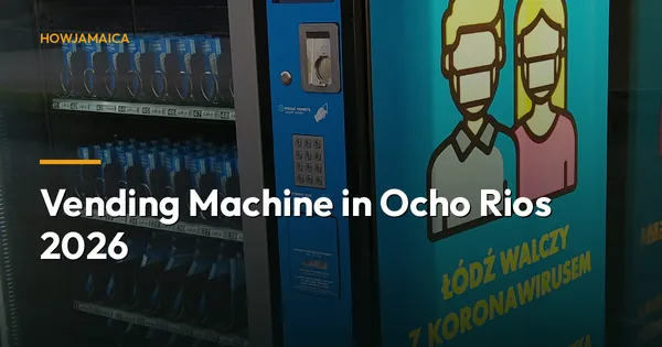 Vending Machine in Ocho Rios 2026: Your Guide to Automated Con...