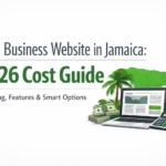 Cost of a Basic Business Website in Jamaica (2026 Pricing Guide)