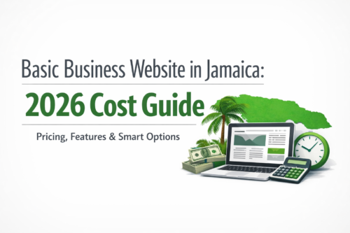 Cost of a Basic Business Website in Jamaica (2026 Pricing Guide)