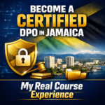Data Privacy Officer (DPO) Certification Jamaica – My Course Experience