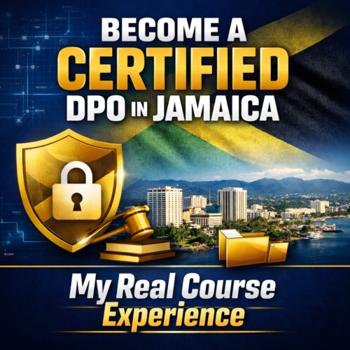 Data Privacy Officer (DPO) Certification Jamaica – My Course Experience