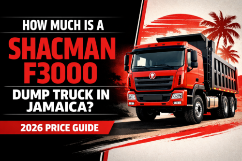 Shacman F3000 Dump Truck Price in Jamaica (2026) – Full Cost Guide