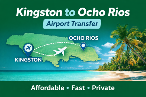 Cheapest Airport Transfer Kingston to Ocho Rios | Affordable Private Ride