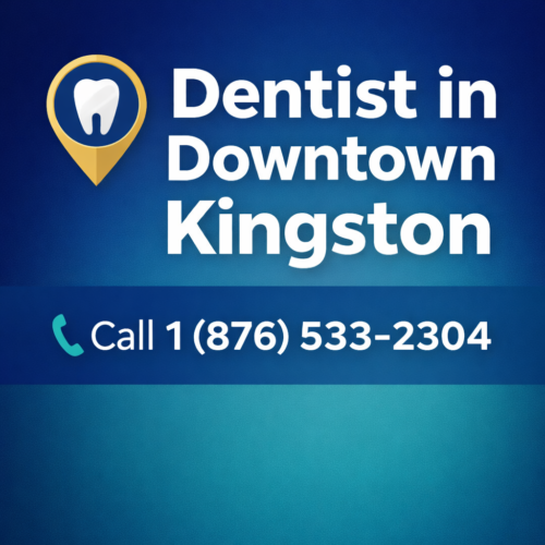 Dentist in Downtown Kingston Jamaica | Call 1 (876) 533-2304