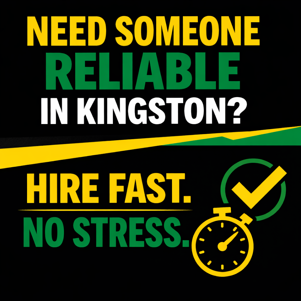 I Need Someone Reliable in Kingston, Jamaica