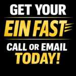 Headline: Get Your EIN FAST Subhead: Call or Email Today Colors: Black, Gold, White Font: Bold sans-serif (impact style) Get Your EIN FAST Subhead: Call or Email Today Colors: Black, Gold, White Font: Bold sans-serif (impact style) Style Rationale: High contrast + urgency-driven for quick scrolling attention and conversions